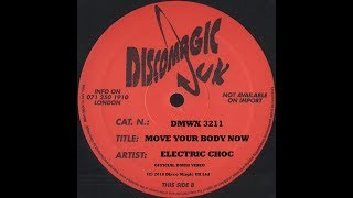 Electric Choc "Move Your Body Now" Piano Mix - Disco Magic UK 1994 Vinyl