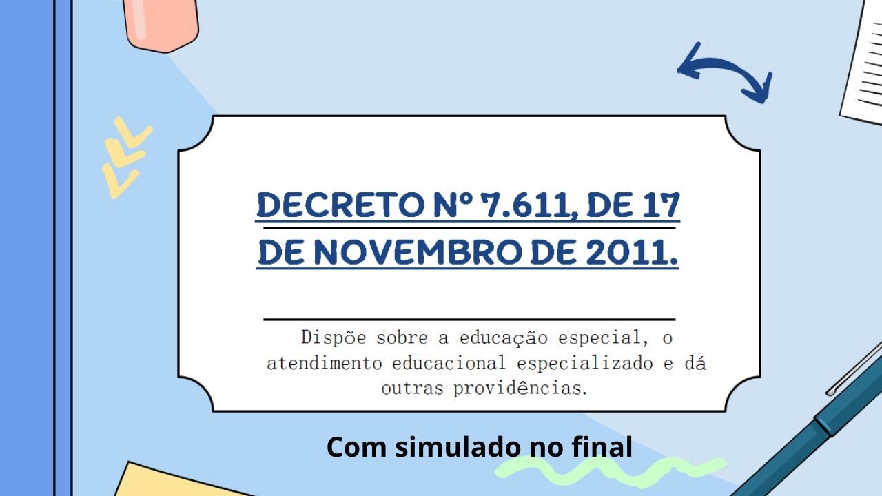 Decreto 7.611 de 2011 com simulado. Educação Especial e Atendimento Educacional Especializado.