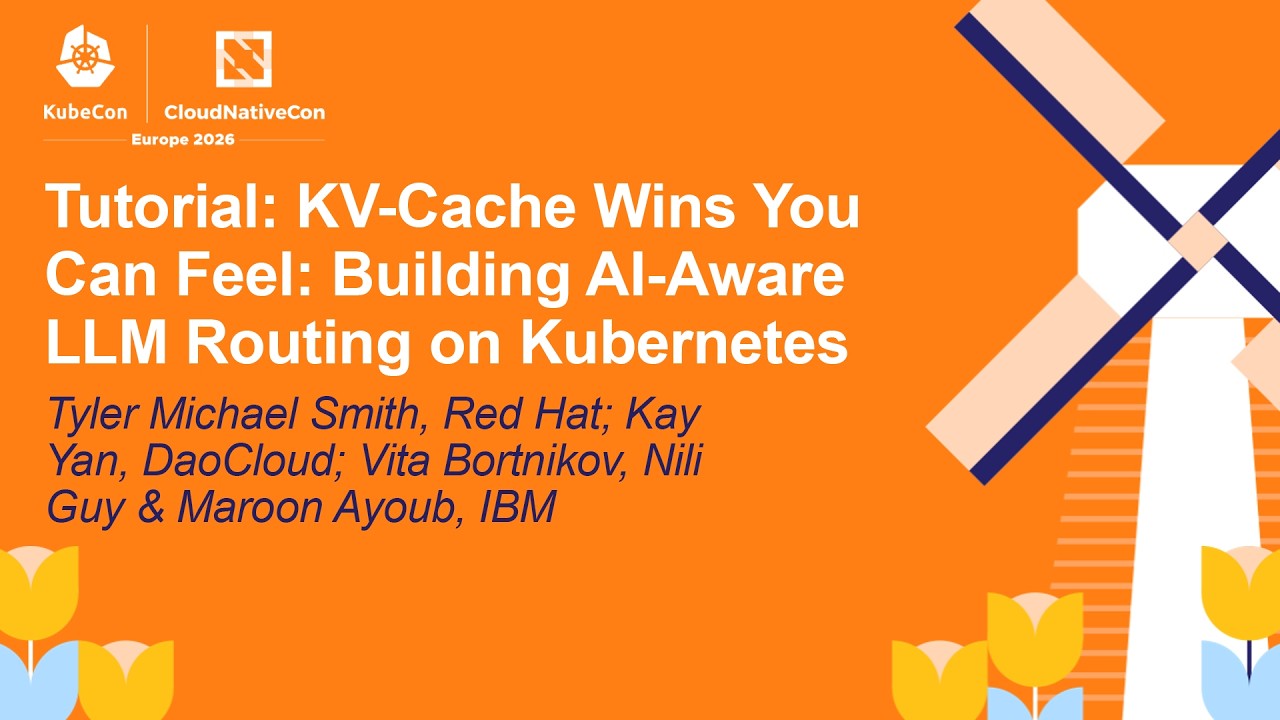 Tutorial: KV-Cache Wins You Can Feel: Building AI-Aware... Tyler S, Kay Y, Vita B, Nili G & Maroon A