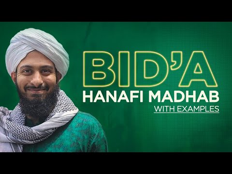 Understanding Bid'a in the Hanafi School with Examples | Shaykh Nisar Chaudhry