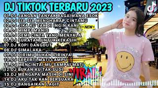 Download lagu DJ TIKTOK TERBARU 2023 - DJ JANGAN TANYAK BAGAIMANA ESOK X DJ SIA SIA MENGHARAP CINTAMU FULL ALBUM mp3