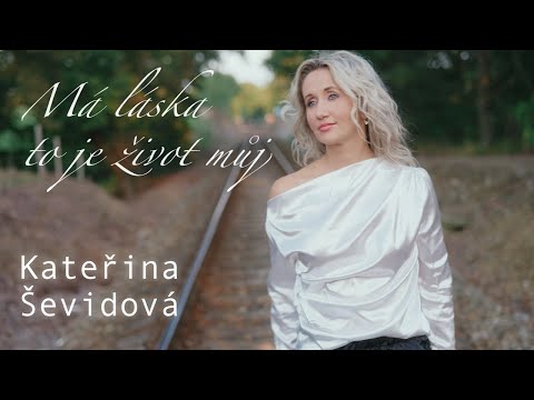 Kateřina Ševidová - Má láska to je život můj
