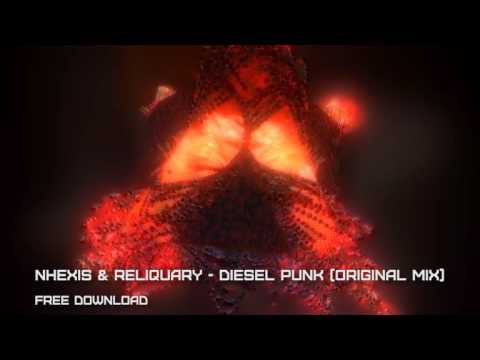 Nhexis & Reliquary - Diesel Punk (Original Mix) Free Download