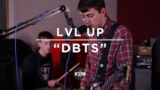 LVL UP - "DBTS" (Live @ WDBM)