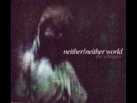 Neither Neither World - She Whispers