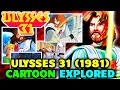 Ulysses 31 1981 Cartoon Explored – This Brilliant French-Japanese Cartoon Was Way Ahead Of Its Time!