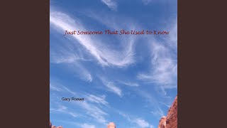 Just Someone That She Used to Know