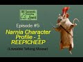 REEPICHEEP Narnia Character Profile 1 In 90 Seconds