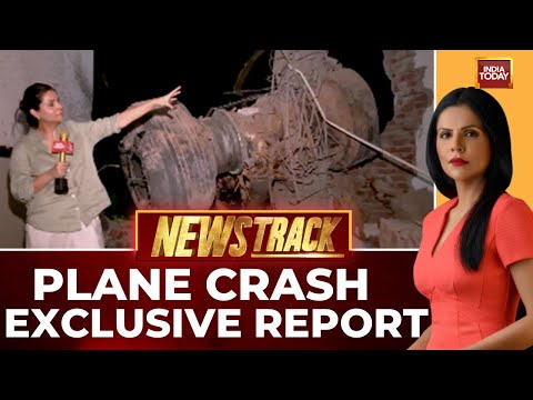 NewsTrack: India Today's Exclusive Ground Report Fron Ahmedabad Plane Crash Site