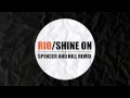 Rio - Shine On (Spencer and Hill remix) 