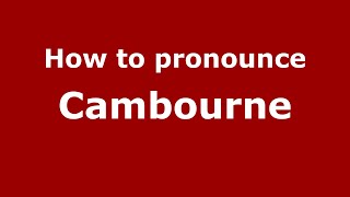 How to pronounce Cambourne