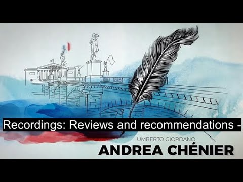 Best and Worst recordings of ANDREA CHENIER (Opera Recordings - Reviews and Recommendations: ep.7)
