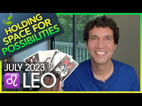 Leo July 2023: Holding Space for Possibilities!