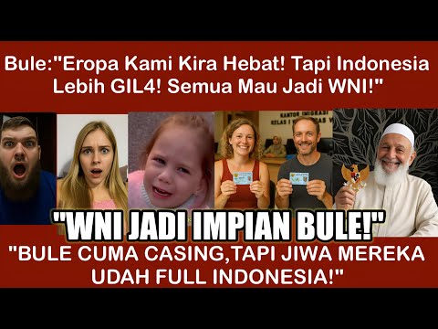 Bule: “Kami Kira Eropa Paling Hebat, Eh Indonesia Jauh Lebih Gila—Sampai Berebut Jadi WNI!”