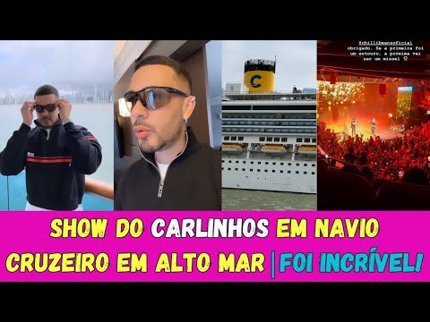 SHOW DO CARLINHOS MAIA EM NAVIO CRUZEIRO!