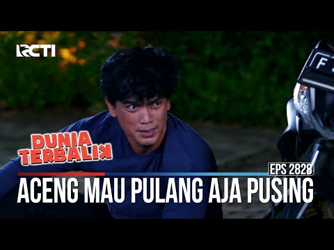 Aceng Mau Pulang Aja Pusing - Dunia Terbalik
