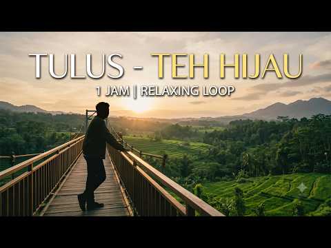 Tulus-Teh Hijau 1 jam