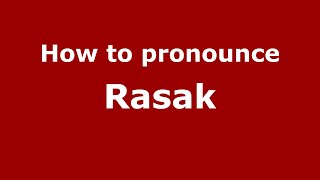 How to pronounce Rasak