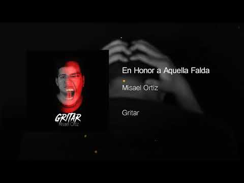Misael Ortiz- En Honor a Aquella Falda (Audio) Gritar