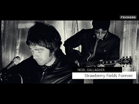 Noel Gallagher - Strawberry Fields Forever