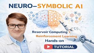 Neuro-symbolic AI: Reservoir computing + Reinforcement Learning | Hands-on