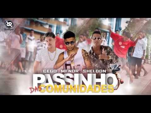 MC CEGO ABUSADO E MC MENOR E MC SHELDON - PASSINHO DA COMUNIDADE - MÚSICA NOVA 2016