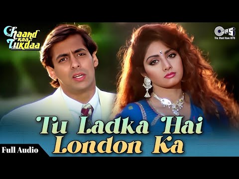 Tu Ladka Hai London Ka | Full Audio | Chaand Ka Tukda | Salman Kham, Sridevi | Asha Bhosle, Vipin