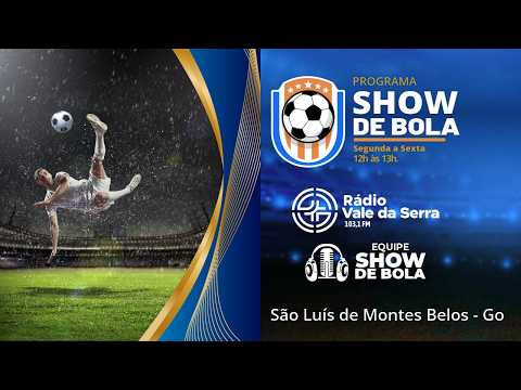 Equipe Show de Bola -  São Luis de Montes Belos-Go. Terça feira 09/06/2026