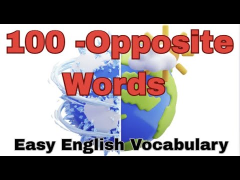 100 Antonyms in English | K–12 Module (for Language Learners) | Written by Tasneem Khan