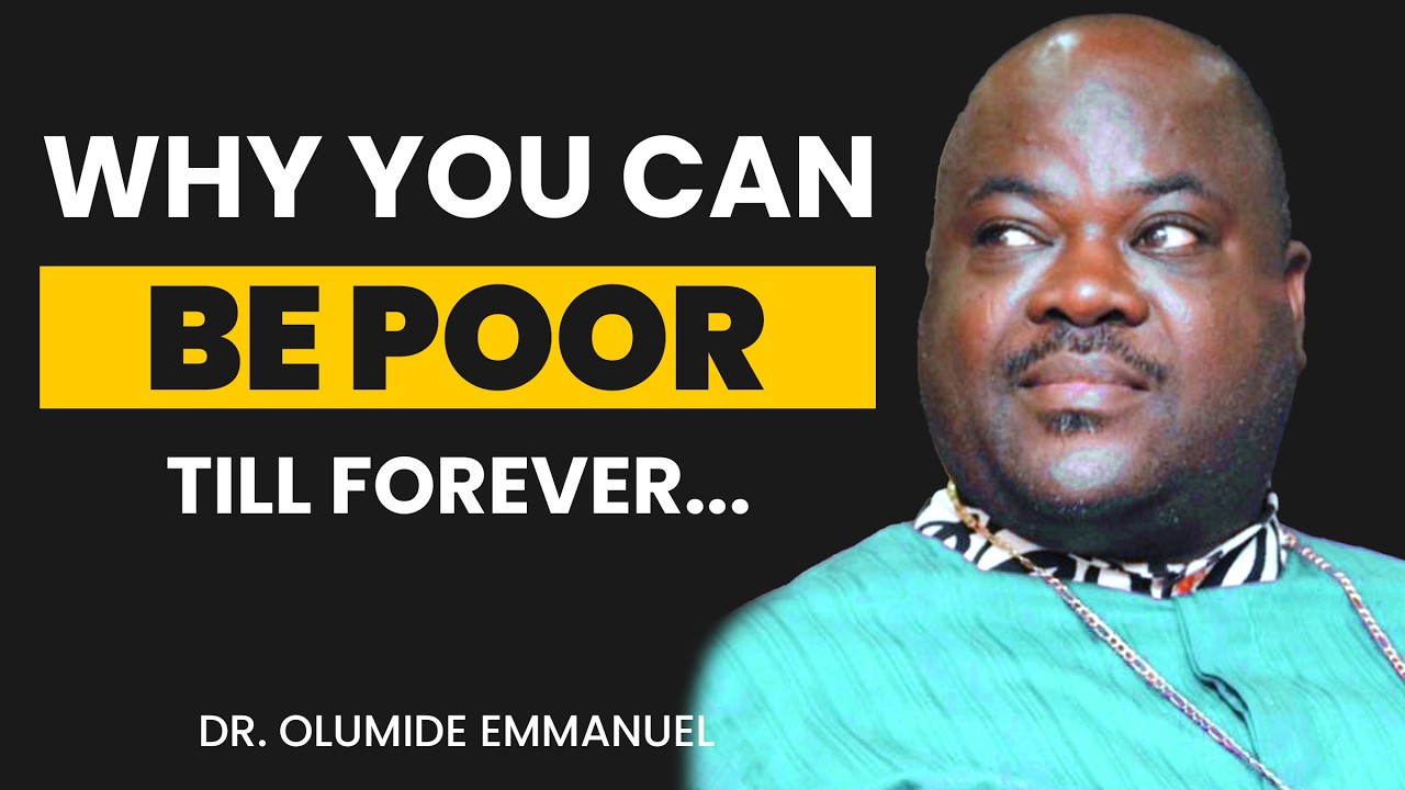 IF YOU DON'T UNDERSTAND THIS, YOU WILL NEVER BE RICH - Dr. Olumide Emmanuel #dancreateswealth