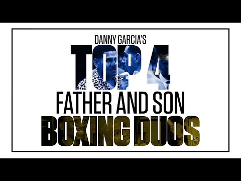 Danny Garcia's top 4 father-and-son boxing duos of all time | PBC ON FOX