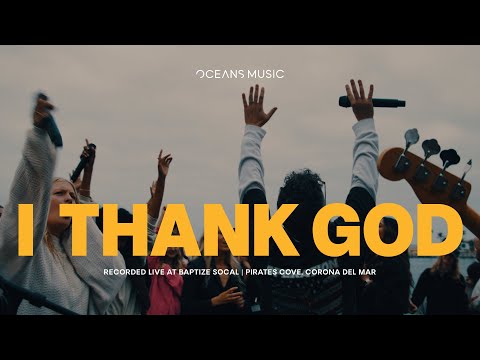 I Thank God (LIVE) - Oceans Music & bodie | LIVE FROM THE COVE