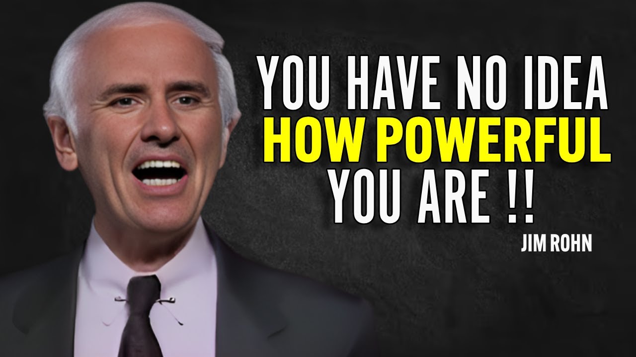 YOU HAVE NO IDEA HOW POWERFUL YOU ARE - Jim Rohn Motivation