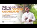 Kurumugil Sita Ramam Cover By Kalyansaran