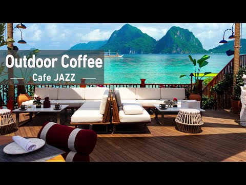 Outdoor Seaside Coffee Shop Ambience With Smooth Jazz Bossa Nova & Ocean Wave Sounds - Cafe Music