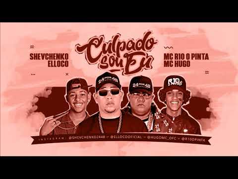 SHEVCHENKO E ELLOCO, MC RIO O PINTA E MC HUGO - CULPADO SOU EU - ALÔ CORNO