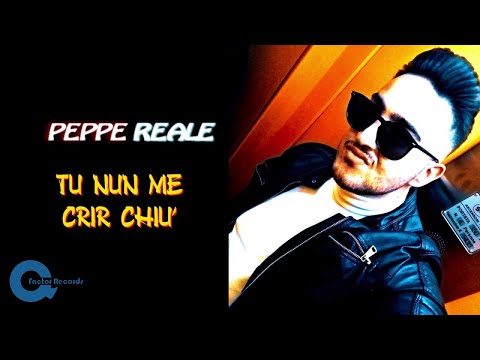 Peppe Reale - Tu nun me crir chiu' (Ufficiale 2021)
