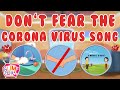 Don T Fear The Corona Virus Song Drive Away Corona Corona Awareness Rhyme For Kids By Bumcheek TV