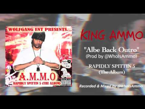 KING AMMO - Albe Back Outro (Prod by @WhoIsAmmo)