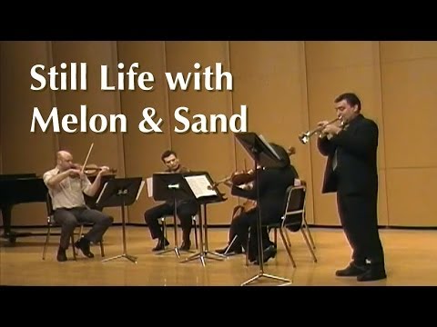 Still Life with Melon & Sand - trumpet & string quartet