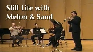 Still Life with Melon & Sand - trumpet & string quartet