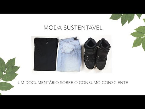 MODA SUSTENTÁVEL - Um Documentário Sobre o Consumo Consciente | Diane Nunes