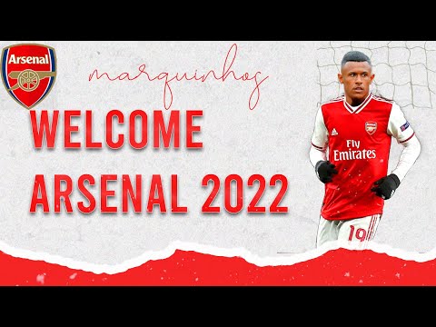 marquinhos WELCOME  to the ARSENAL 2022