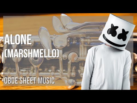 Oboe Sheet Music: How to play Alone by Marshmello