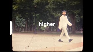 Higher Music Video