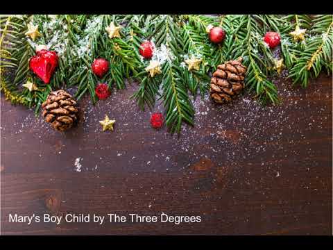 Christmas songs- Mary's Boy Child- The 3 Degrees Version