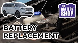 Lincoln Navigator (2018 - 2021) - New Battery Replacement