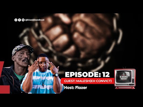 EP 12 Malesh (Ex Convict) on | SCHOOL EXPULSION | FAMILY | ROBBERY | PRISON TIME | BABY MOTHERS |