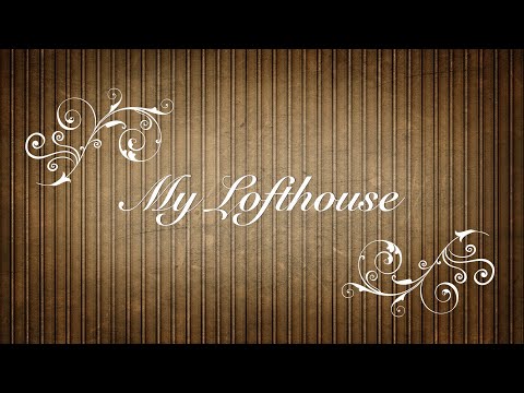 My Lofthouse