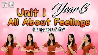 【English Year 6 KSSR】Unit 1 – All About Feelings (Language Arts) |【学到】| THERESA
